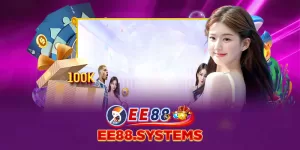 EE88 Com Khuyến Mãi 100k | Nhận 100k Tiền Thưởng Đăng Ký!